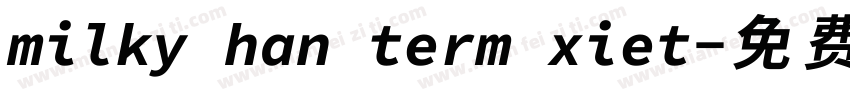 milky han term xiet字体转换